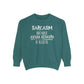 Sarcasm Comfort Colors Unisex Garment-Dyed Sweatshirt