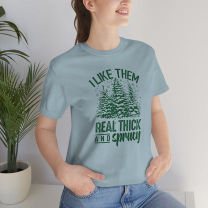 Thick & Sprucey Adult Unisex Tee