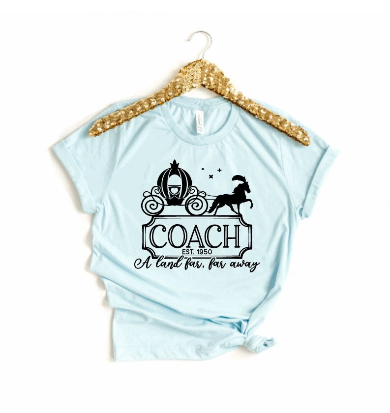 Coach Cinderella Shirt | Magic Kingdom Shirt | Disney Shirts For Women | Matching Disney Shirts